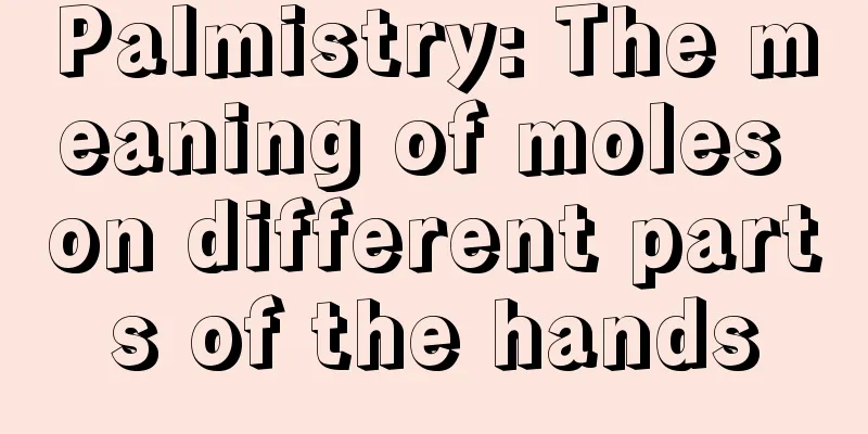 Palmistry: The meaning of moles on different parts of the hands