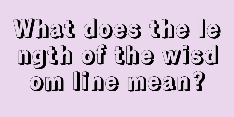 What does the length of the wisdom line mean?