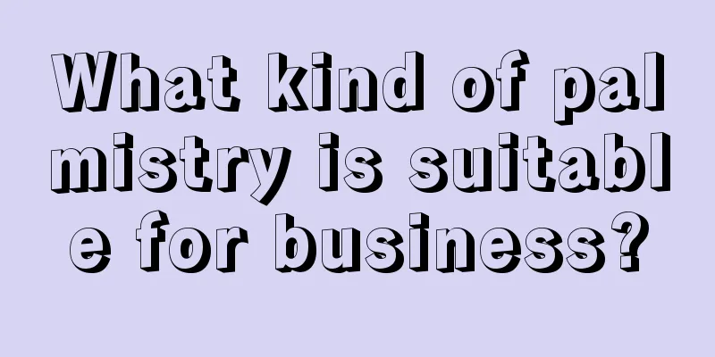 What kind of palmistry is suitable for business?