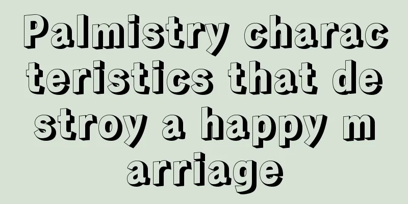 Palmistry characteristics that destroy a happy marriage