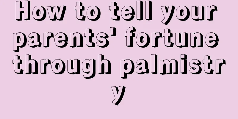 How to tell your parents' fortune through palmistry