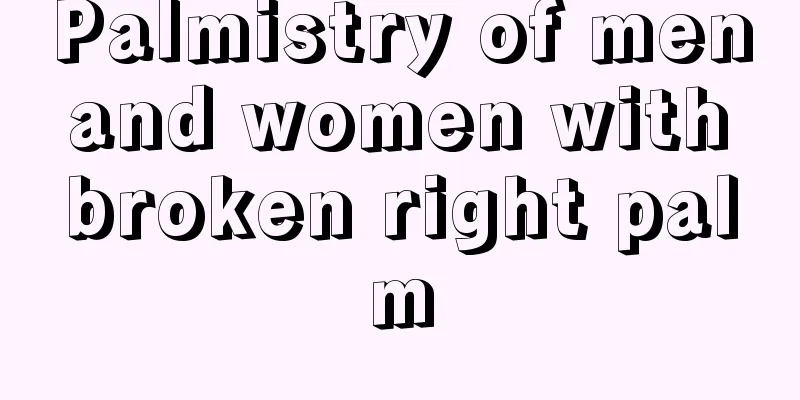 Palmistry of men and women with broken right palm