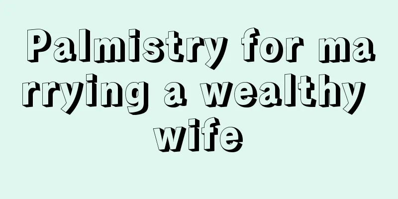 Palmistry for marrying a wealthy wife