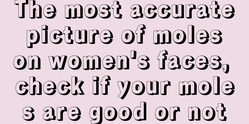 The most accurate picture of moles on women's faces, check if your moles are good or not