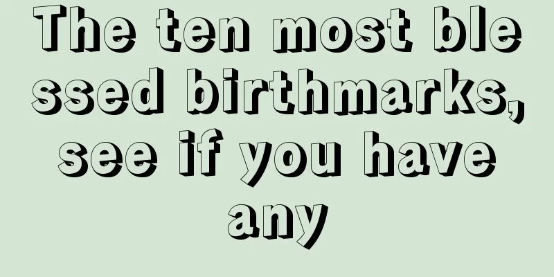 The ten most blessed birthmarks, see if you have any