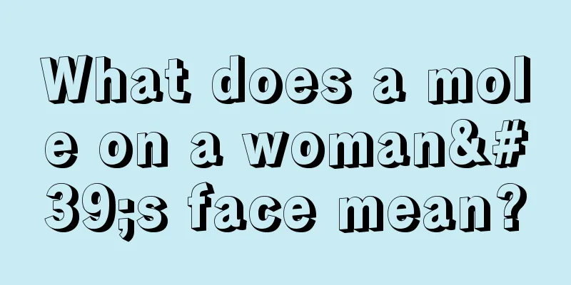 What does a mole on a woman's face mean?