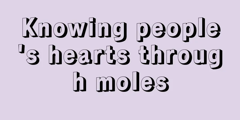 Knowing people's hearts through moles