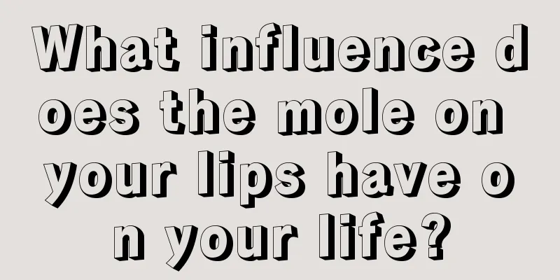 What influence does the mole on your lips have on your life?