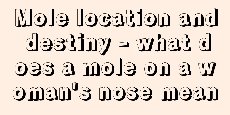 Mole location and destiny - what does a mole on a woman's nose mean