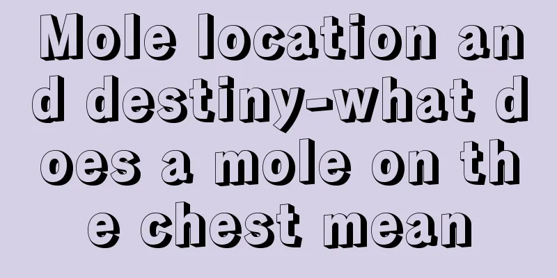 Mole location and destiny-what does a mole on the chest mean