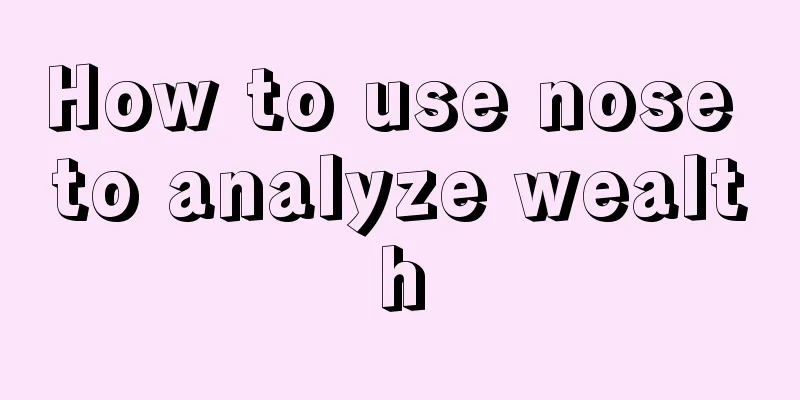 How to use nose to analyze wealth