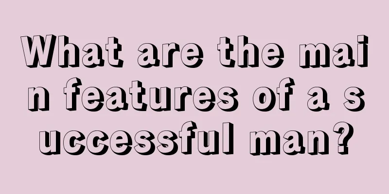 What are the main features of a successful man?