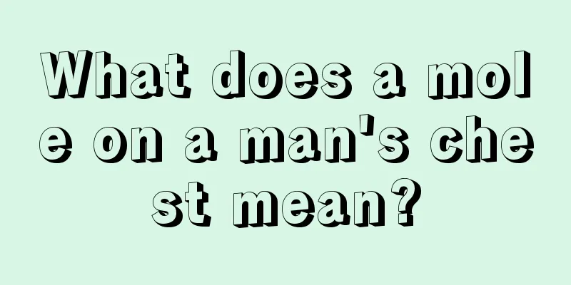 What does a mole on a man's chest mean?