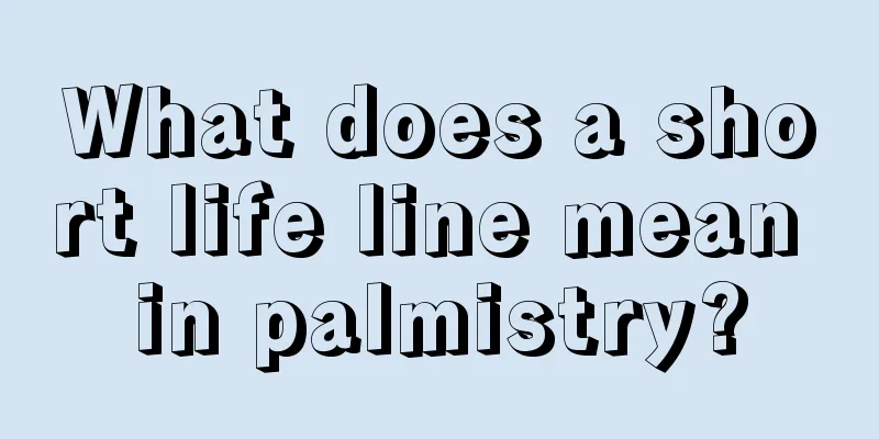 What does a short life line mean in palmistry?
