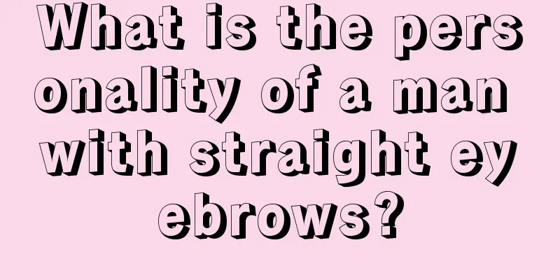 What is the personality of a man with straight eyebrows?