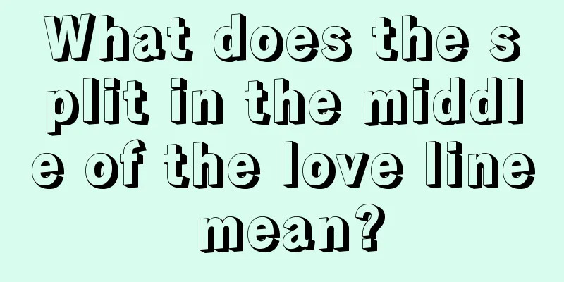 What does the split in the middle of the love line mean?