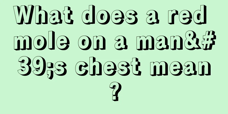 What does a red mole on a man's chest mean?