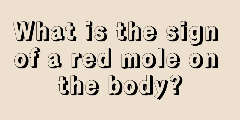 What is the sign of a red mole on the body?