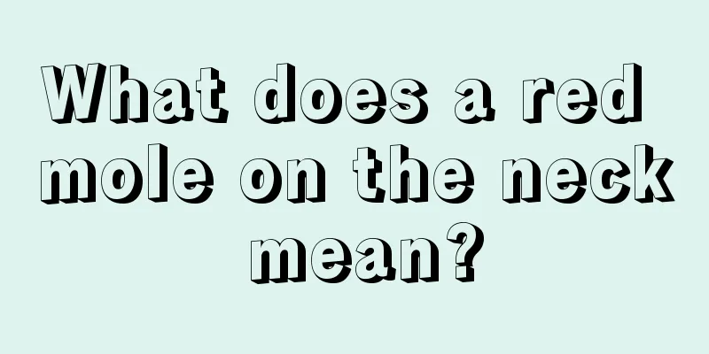 What does a red mole on the neck mean?