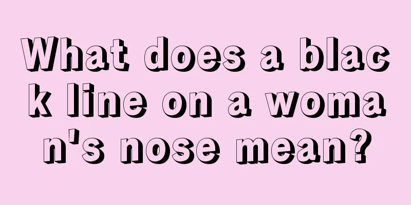 What does a black line on a woman's nose mean?