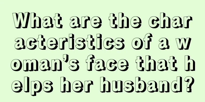 What are the characteristics of a woman’s face that helps her husband?