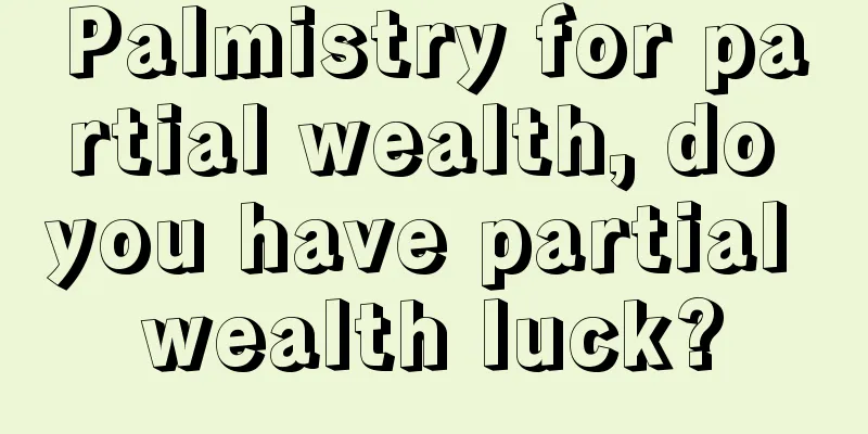 Palmistry for partial wealth, do you have partial wealth luck?