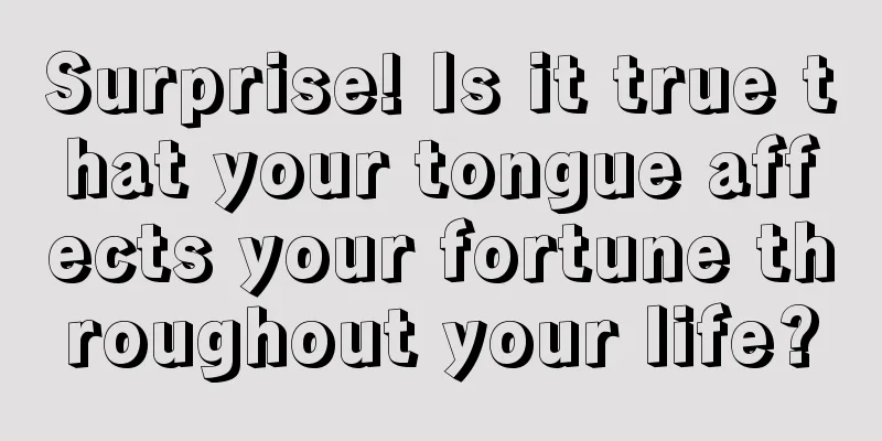 Surprise! Is it true that your tongue affects your fortune throughout your life?