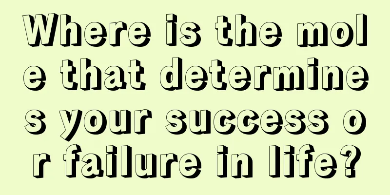 Where is the mole that determines your success or failure in life?