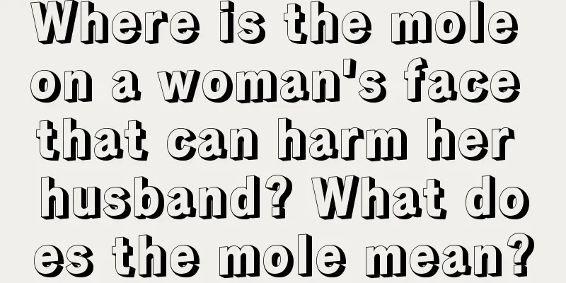Where is the mole on a woman's face that can harm her husband? What does the mole mean?