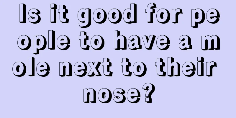 Is it good for people to have a mole next to their nose?