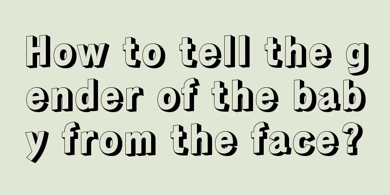 How to tell the gender of the baby from the face?