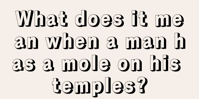 What does it mean when a man has a mole on his temples?