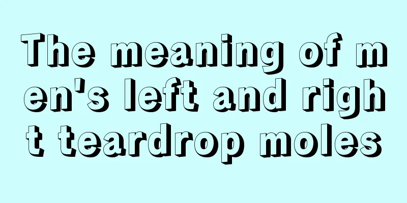 The meaning of men's left and right teardrop moles