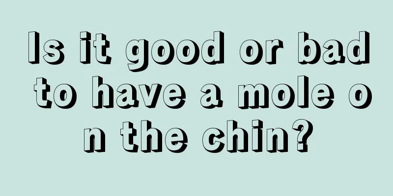 Is it good or bad to have a mole on the chin?