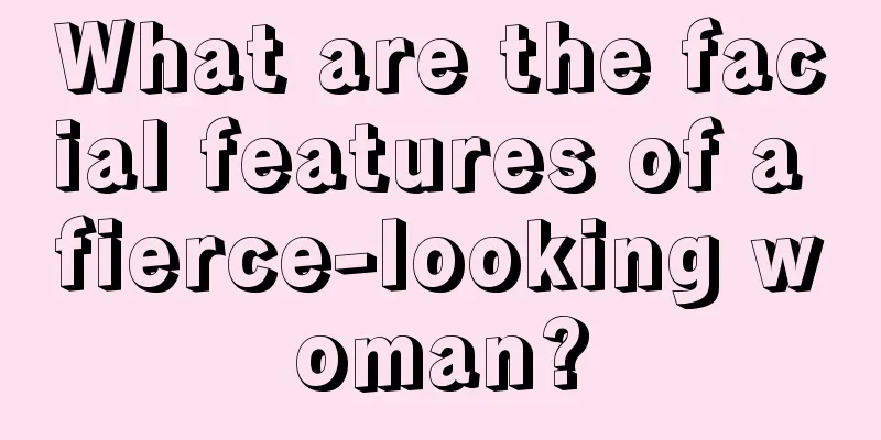 What are the facial features of a fierce-looking woman?
