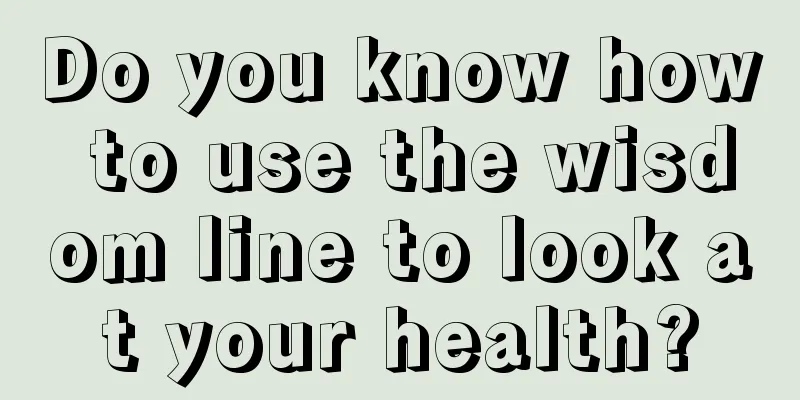 Do you know how to use the wisdom line to look at your health?