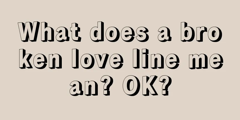 What does a broken love line mean? OK?
