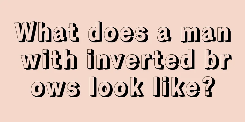 What does a man with inverted brows look like?