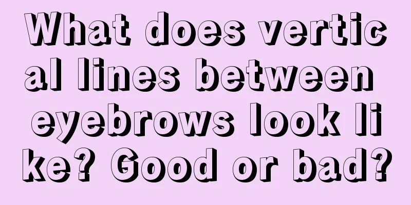 What does vertical lines between eyebrows look like? Good or bad?
