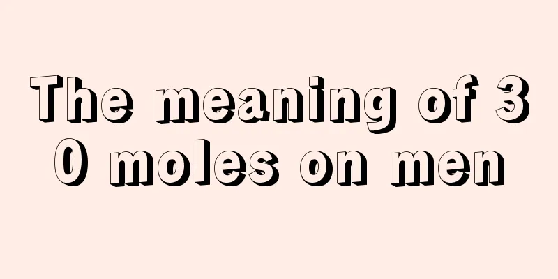 The meaning of 30 moles on men