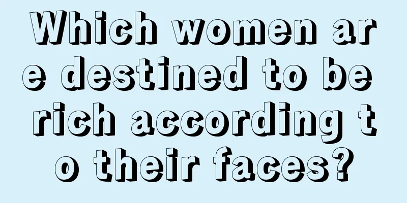 Which women are destined to be rich according to their faces?
