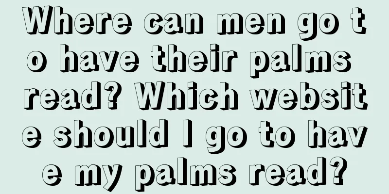 Where can men go to have their palms read? Which website should I go to have my palms read?