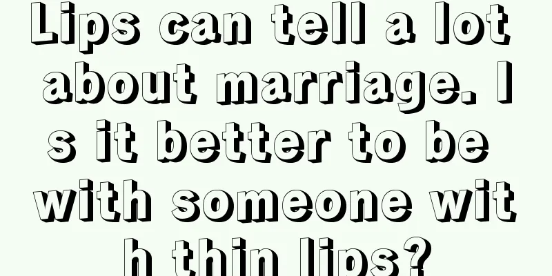 Lips can tell a lot about marriage. Is it better to be with someone with thin lips?