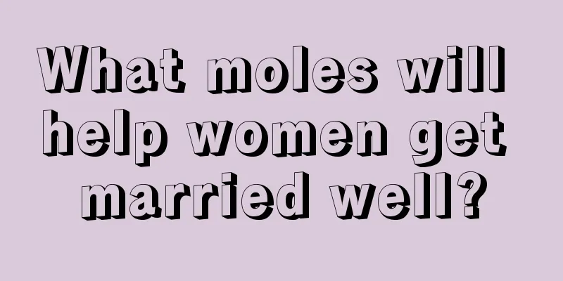 What moles will help women get married well?
