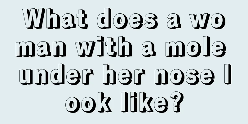 What does a woman with a mole under her nose look like?