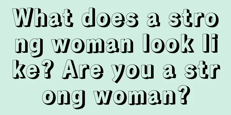 What does a strong woman look like? Are you a strong woman?