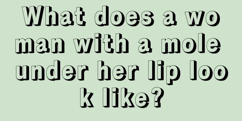 What does a woman with a mole under her lip look like?