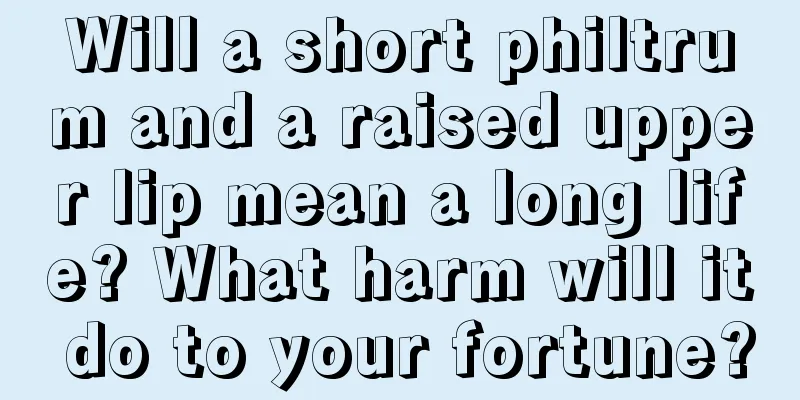 Will a short philtrum and a raised upper lip mean a long life? What harm will it do to your fortune?