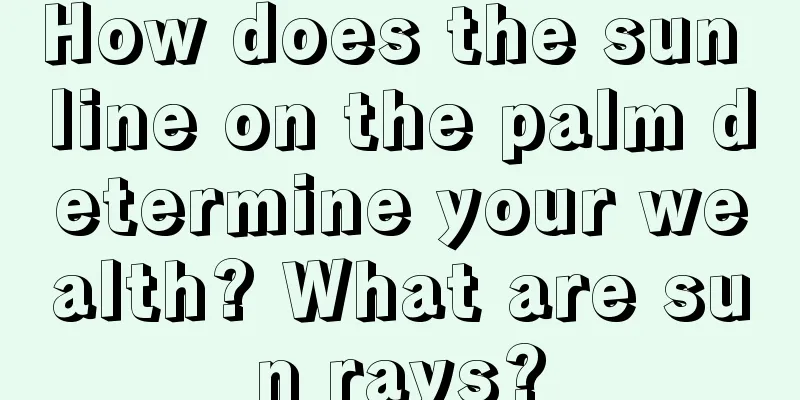 How does the sun line on the palm determine your wealth? What are sun rays?