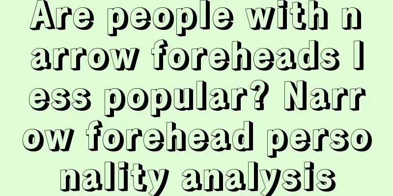 Are people with narrow foreheads less popular? Narrow forehead personality analysis